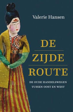 De zijderoute - Valerie Hansen De zijderoute - Valerie Hansen