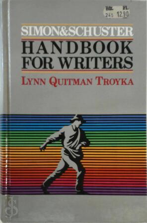 Simon & Schuster Handbook for Writers - Lynn Quitman Troyka