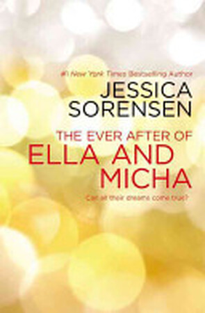 The Ever After of Ella and Micha - Jessica Sorensen