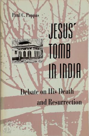 Jesus' Tomb In India - Paul C. Pappas