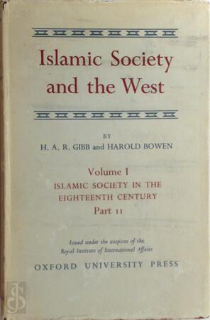 Islamic Society and the West - Hamilton Alexander Rosskeen Gibb, Harold Bowen