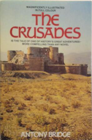 The Crusades - Antony Bridge