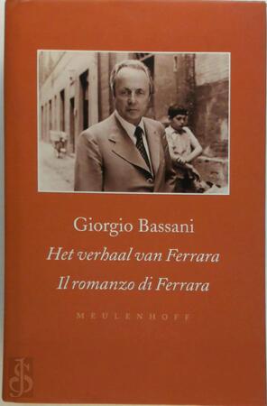 Het verhaal van Ferrara. Il romanzo di Ferrara - Giorgio Bassani