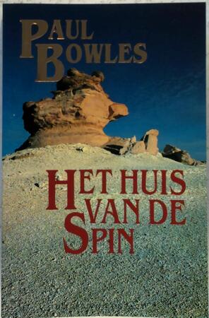 Het huis van de spin - Paul Bowles, René Kurpershoek Het huis van de spin - Paul Bowles, René Kurpershoek