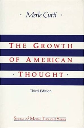 The Growth of American Thought - Merle Eugene Curti