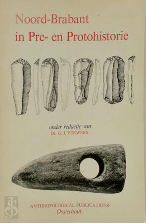 Noord-Brabant in pre- en protohistorie - G. J. Verwers