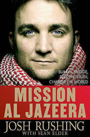 Mission Al-Jazeera - Josh Rushing