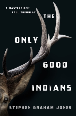 The only good indians - Stephen Graham Jones