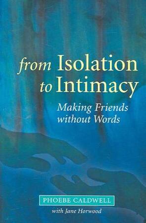 From Isolation to Intimacy - Phoebe Caldwell