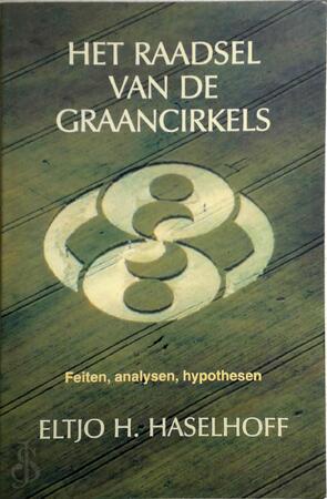 Het raadsel van de graancirkels - Eltjo H. Haselhoff