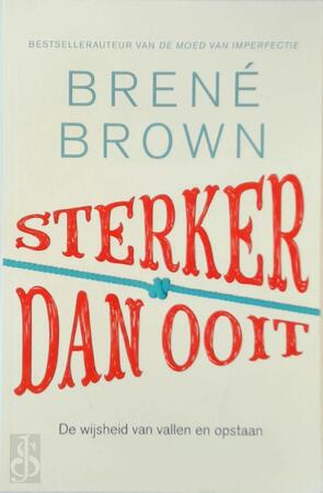 Sterker dan ooit - de wijsheid van vallen en opstaan - Brene Brown Sterker dan ooit - de wijsheid van vallen en opstaan - Brene Brown