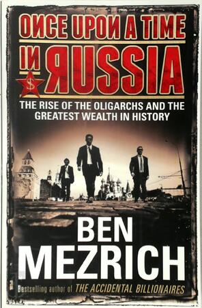 Once Upon a Time in Russia - Ben Mezrich