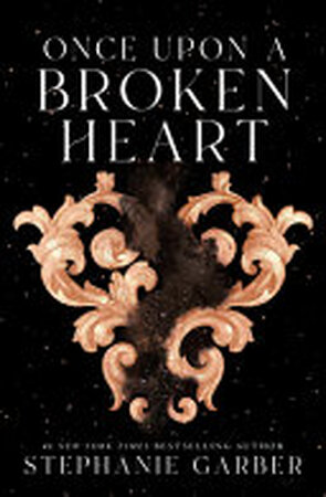 Once Upon a Broken Heart - Stephanie Garber Once Upon a Broken Heart - Stephanie Garber