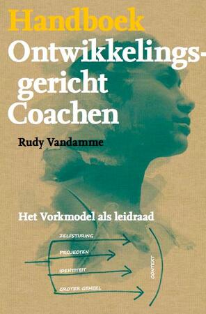 Handboek ontwikkelingsgericht coachen - Rudy Vandamme Handboek ontwikkelingsgericht coachen - Rudy Vandamme