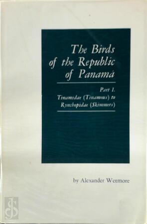 The Birds of the Republic of Panama - Alexander Wetmore