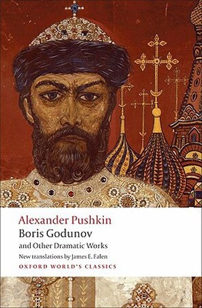Boris Godunov and Other Dramatic Works - Aleksandr Sergeevich Pushkin