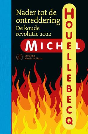 Nader tot de ontreddering - Michel Houellebecq Nader tot de ontreddering - Michel Houellebecq