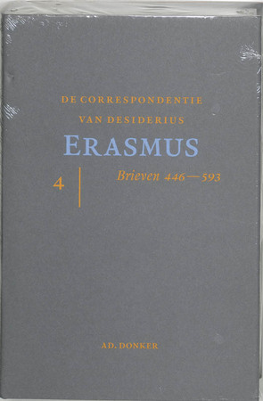 De correspondentie van Desiderius Erasmus IV - Desiderius Erasmus De correspondentie van Desiderius Erasmus IV - Desiderius Erasmus