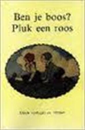 Ben je boos? Pluk een roos - Bert Witte