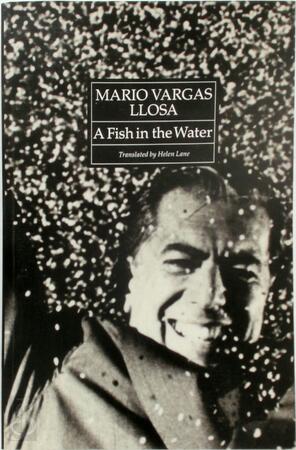 A Fish in the Water - Mario Vargas Llosa