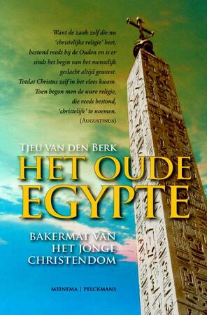 Het oude Egypte: bakermat van het jonge christendom - Tjeu van den Berk Het oude Egypte: bakermat van het jonge christendom - Tjeu van den Berk