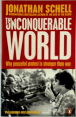 The Unconquerable World - Jonathan Schell