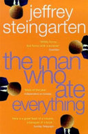 The Man Who Ate Everything - Jeffrey Steingarten