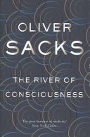 The River of Consciousness - Oliver Sacks