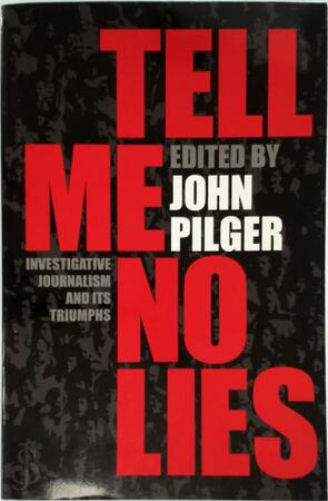 Tell Me No Lies - John Pilger