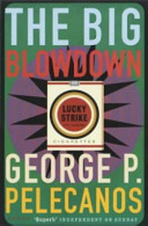 The Big Blowdown - George P. Pelecanos