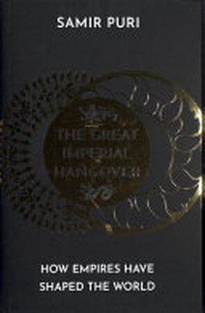 The Great Imperial Hangover - Samir Puri