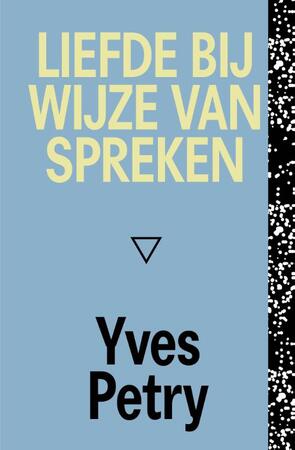 Liefde bij wijze van spreken - Yves Petry Liefde bij wijze van spreken - Yves Petry
