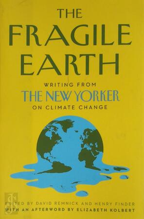 The Fragile Earth - David Remnick, Henry Finder