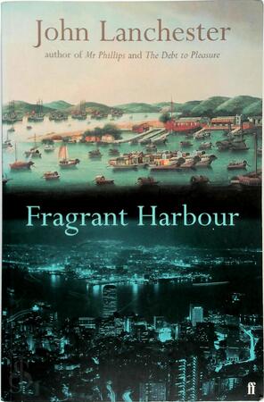 Fragrant harbour - John Lanchester
