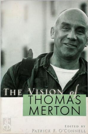 The Vision of Thomas Merton - Patrick F. O'Connell The Vision of Thomas Merton - Patrick F. O'Connell