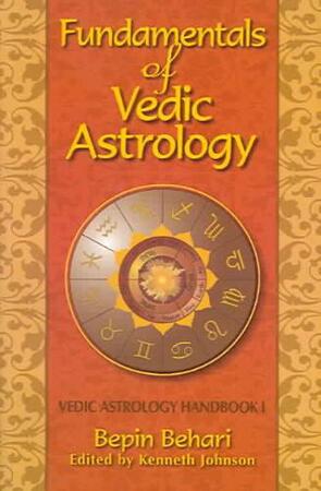 Fundamentals of Vedic Astrology - Bepin Behari