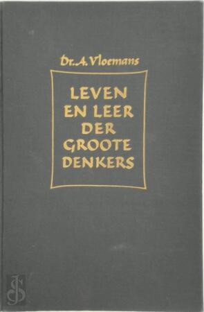 Leven en leer der groote denkers - Antoon Vloemans