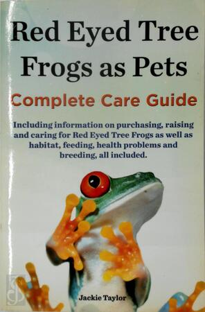 Red Eyed Tree Frogs As Pets - Jackie Taylor