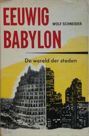 Eeuwig Babylon - Wolf Schneider