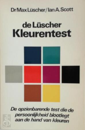 de Lüscher kleurentest - Dr. Max Luscher, Ian A. Scott