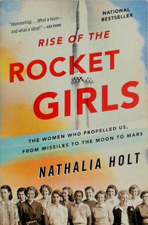 Rise of the Rocket Girls - Nathalia Holt
