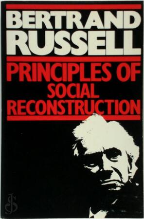 Principles of Social Reconstruction - Bertrand Russell