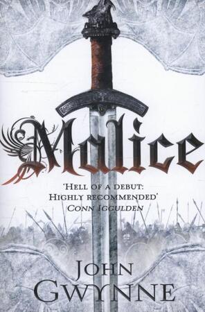 The faithful and the fallen (01): malice - John Gwynne The faithful and the fallen (01): malice - John Gwynne