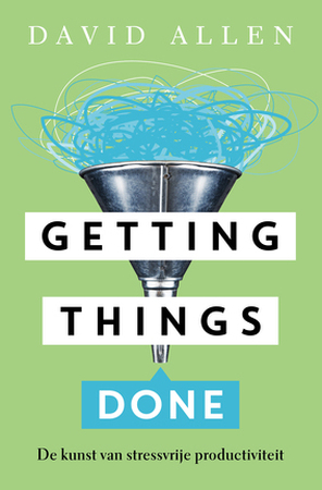 Getting things done - David Allen Getting things done - David Allen