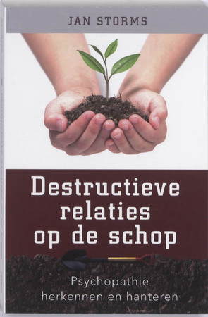 Destructieve relaties op de schop - Jan Storms Destructieve relaties op de schop - Jan Storms
