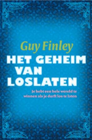 Het geheim van loslaten - Guy Finley Het geheim van loslaten - Guy Finley
