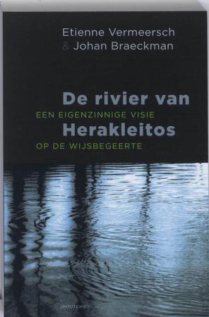 De rivier van Herakleitos - E. Vermeersch, J. Braeckman De rivier van Herakleitos - E. Vermeersch, J. Braeckman