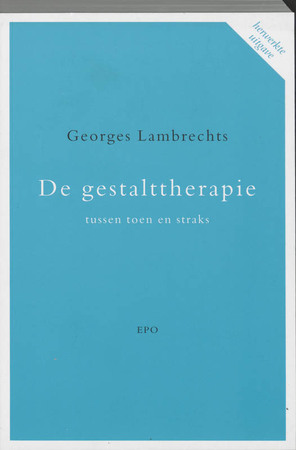 De gestalttherapie tussen toen en straks - G. Lambrechts De gestalttherapie tussen toen en straks - G. Lambrechts
