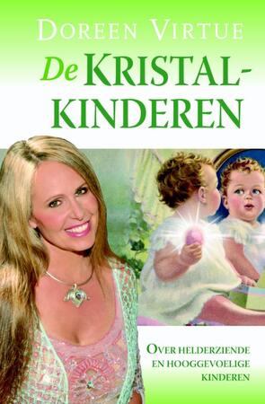 De Kristalkinderen - Doreen Virtue De Kristalkinderen - Doreen Virtue