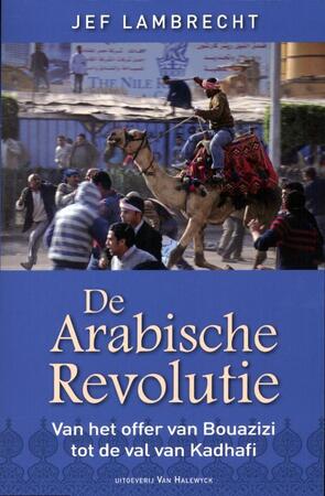 De Arabische revolutie - Jef Lambrecht De Arabische revolutie - Jef Lambrecht